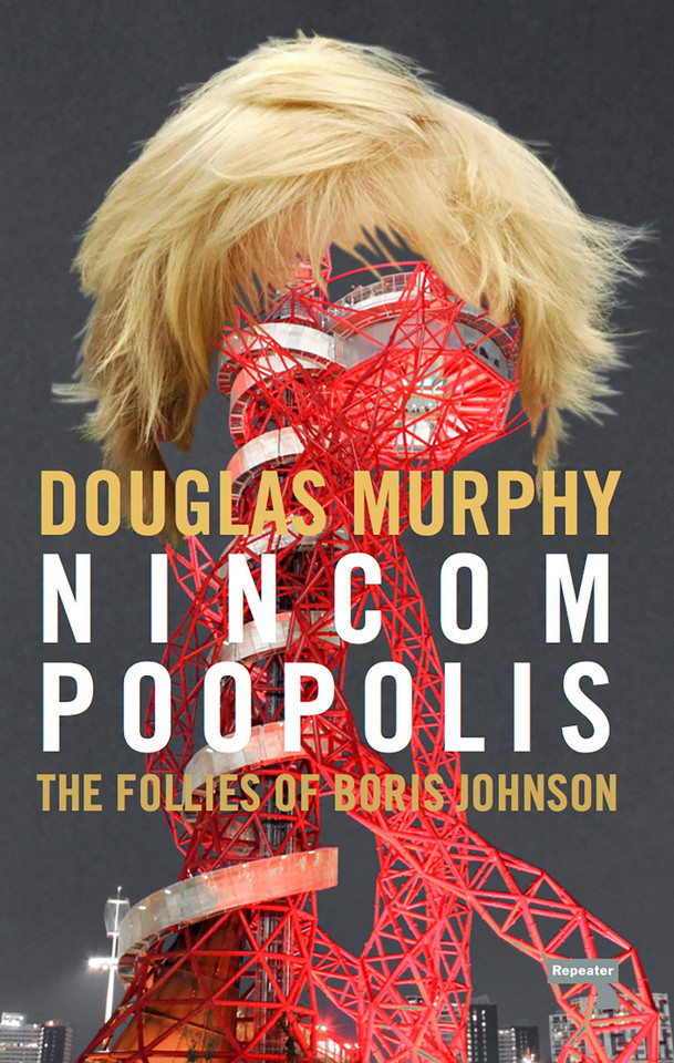 Nincompoopolis: The Follies of Boris Johnson book cover by Douglas Murphy