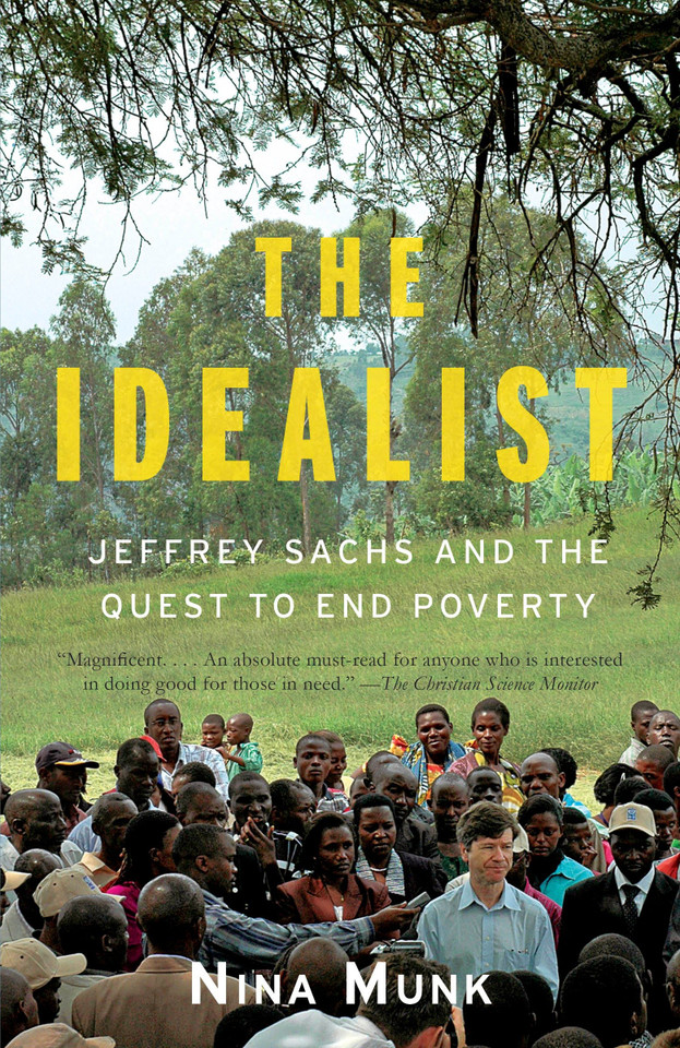 The Idealist: Jeffrey Sachs and the Quest to End Poverty book cover by Nina Munk