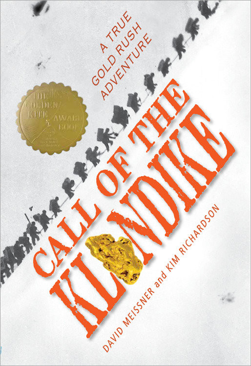 Call of the Klondike: A True Gold Rush Adventure book cover by David Meissner, Kim Richardson