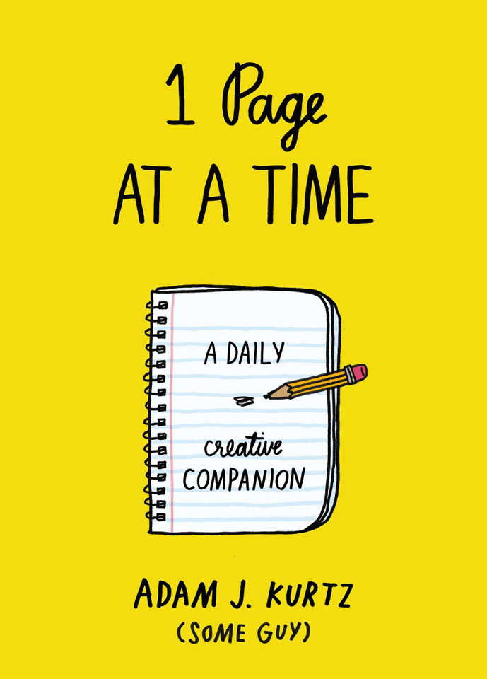 1 Page at a Time: A Daily Creative Companion book cover by Adam J. Kurtz