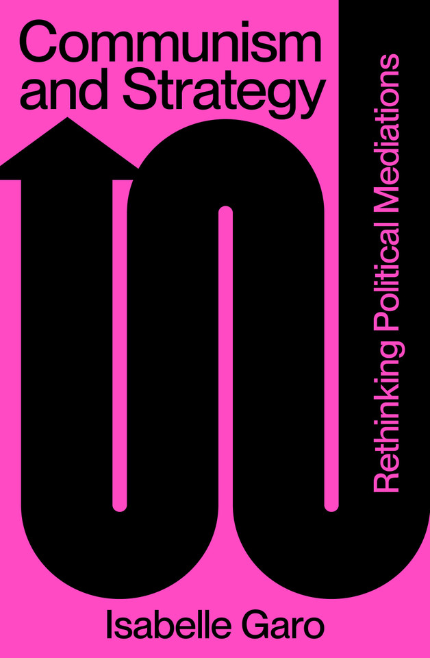 Communism and Strategy: Rethinking Political Mediations book cover by Isabelle Garo