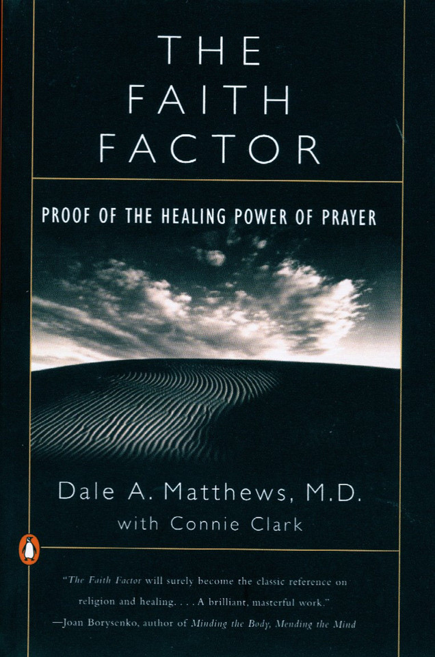 The Faith Factor: Proof of the Healing Power of Prayer book cover by Dale A. Matthews, Connie Clark