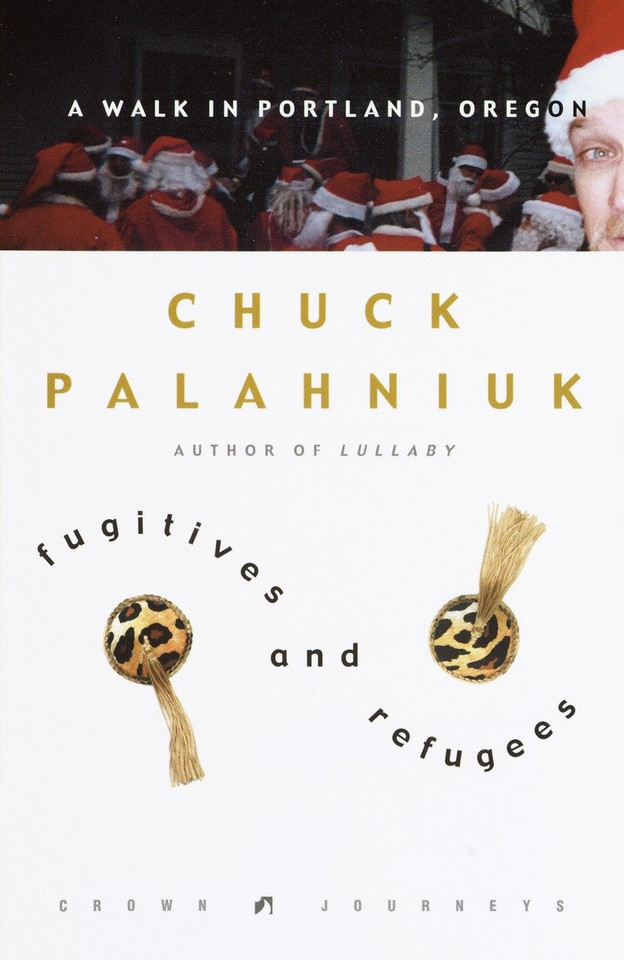 Fugitives and Refugees: A Walk in Portland, Oregon (Crown Journeys) book cover by Chuck Palahniuk