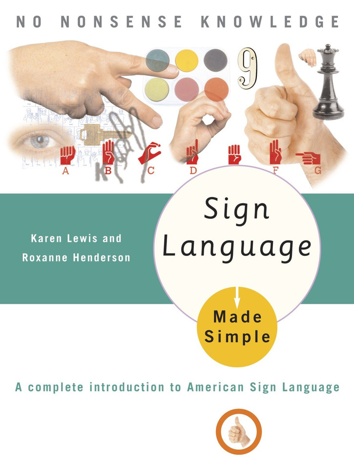 Sign Language Made Simple: A Complete Introduction to American Sign Language (Made Simple) book cover by Karen Lewis