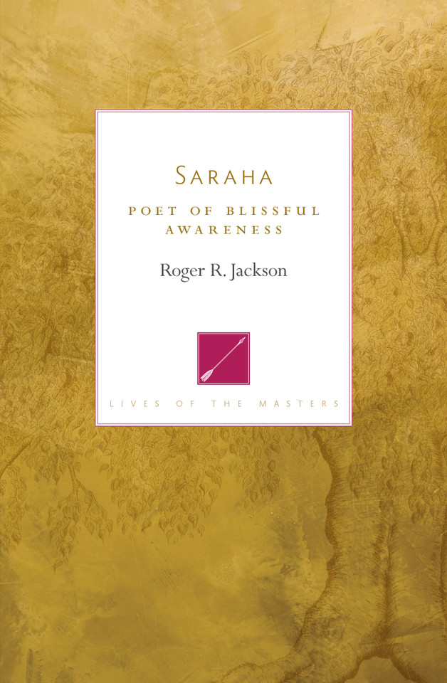 Saraha: Poet of Blissful Awareness (Lives of the Masters) book cover by Roger R. Jackson
