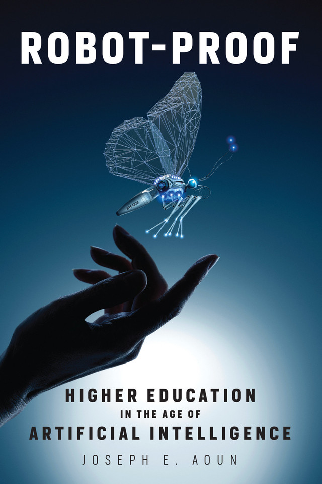Robot-Proof: Higher Education in the Age of Artificial Intelligence book cover by Joseph E. Aoun