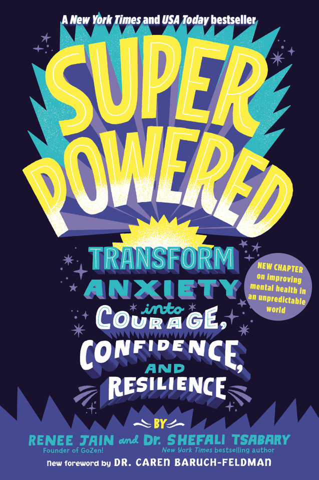 Superpowered: Transform Anxiety into Courage, Confidence, and Resilience book cover by Renee Jain, Dr. Shefali Tsabary