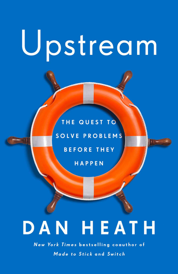 Upstream: The Quest to Solve Problems Before They Happen book cover by Dan Heath