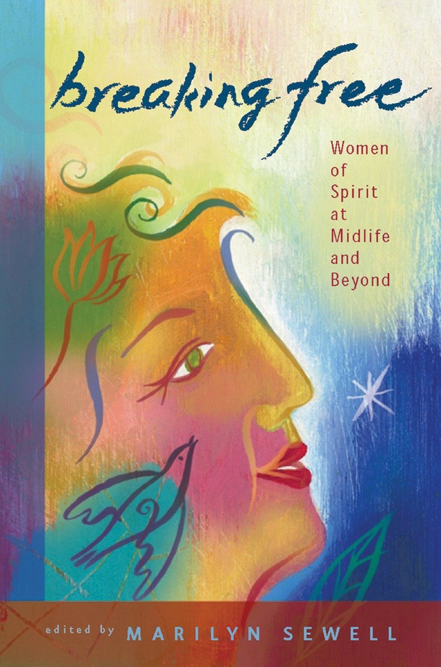Breaking Free: Women of Spirit at Midlife and Beyond book cover by 
