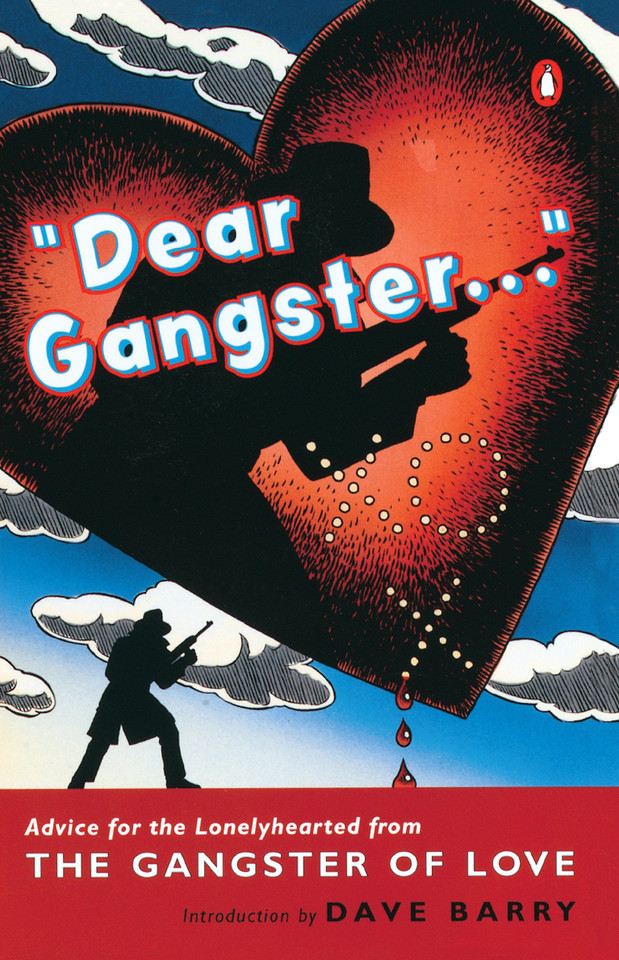 Dear Gangster...: Advice for the Lonelyhearted from the Gangster of Love book cover by Gangster of Love