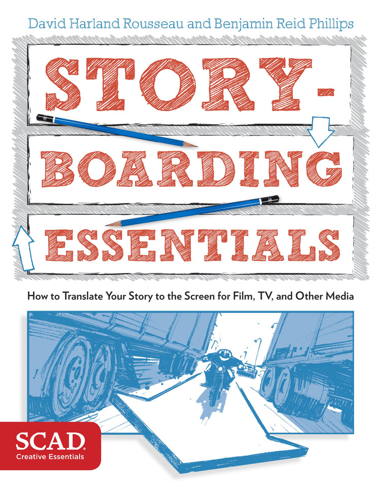 Storyboarding Essentials: SCAD Creative Essentials (How to Translate Your Story to the Screen for Film, TV, and Other Media) book cover by David Harland Rousseau, Benjamin Reid Phillips