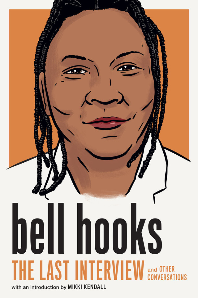 bell hooks: The Last Interview: and Other Conversations (The Last Interview Series) book cover by Bell Hooks