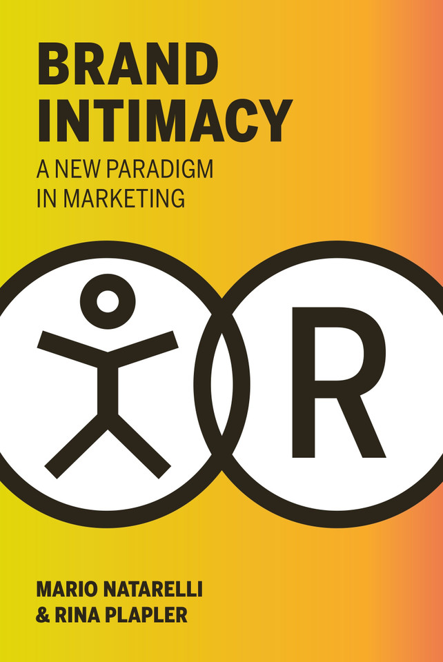 Brand Intimacy: A New Paradigm in Marketing book cover by Mario Natarelli, Rina Plapler