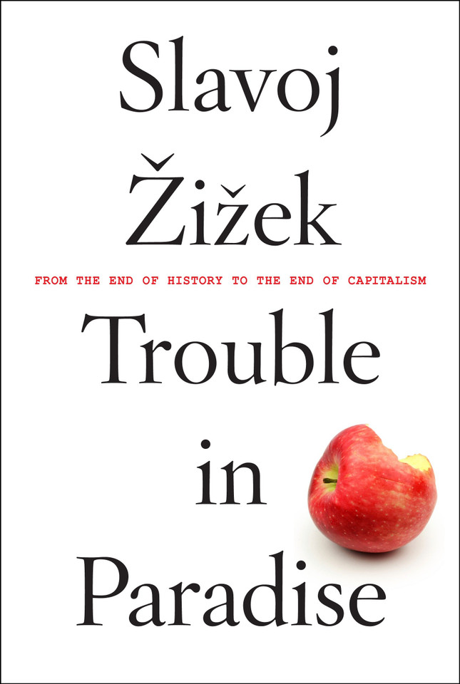 Trouble in Paradise: From the End of History to the End of Capitalism book cover by Slavoj Zizek