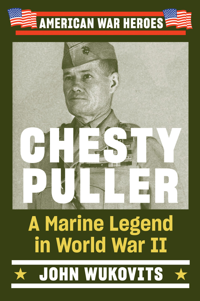 Chesty Puller: A Marine Legend in World War II (American War Heroes) book cover by John Wukovits