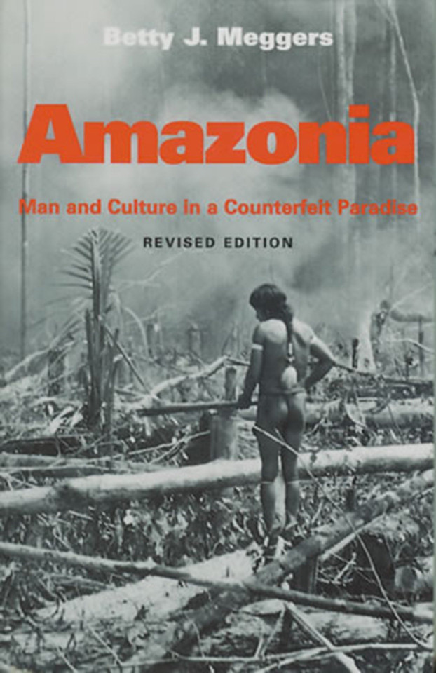 Amazonia: Man and Culture in a Counterfeit Paradise, Revised Edition book cover by Betty J. Meggers