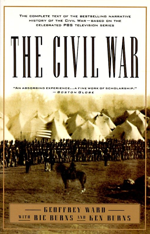 The Civil War: The complete text of the bestselling narrative history of the Civil War--based on the celebrated PBS television series (Vintage Civil War Library) book cover by Geoffrey C. Ward, Kenneth Burns, RICHARD BURNS