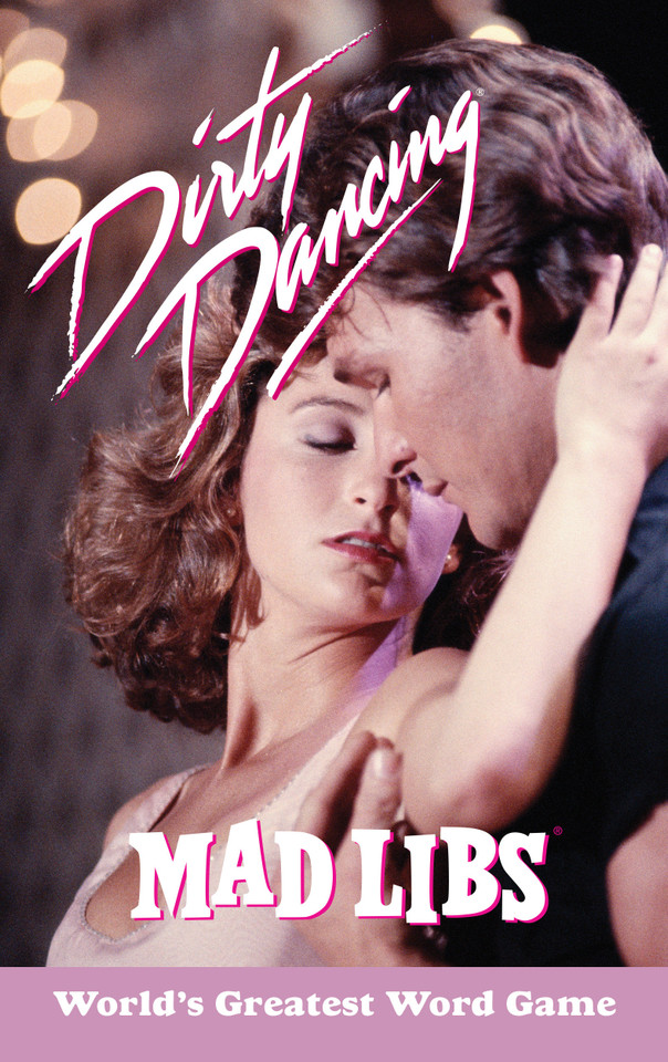Dirty Dancing Mad Libs: World's Greatest Word Game (Mad Libs) book cover by Julia Boggio