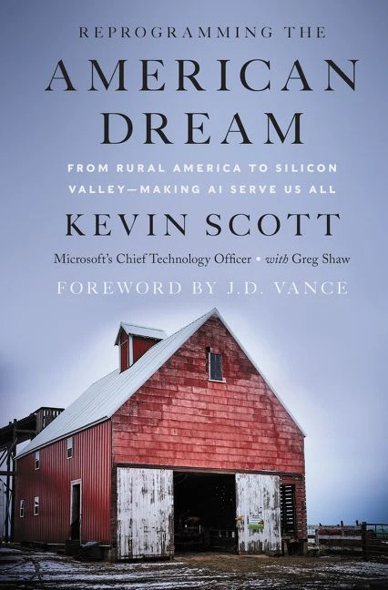 Reprogramming the American Dream: From Rural America to Silicon Valley—Making AI Serve Us All book cover by Kevin Scott, Greg Shaw