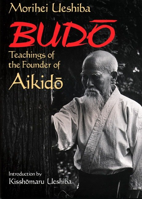 Budo: Teachings of the Founder of Aikido book cover by Morihei Ueshiba