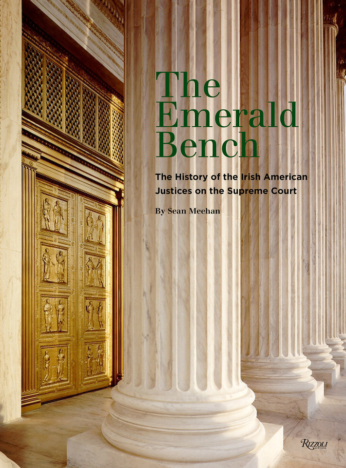 The Emerald Bench: The History of the Irish American Justices on the Supreme Court book cover by Sean Meehan
