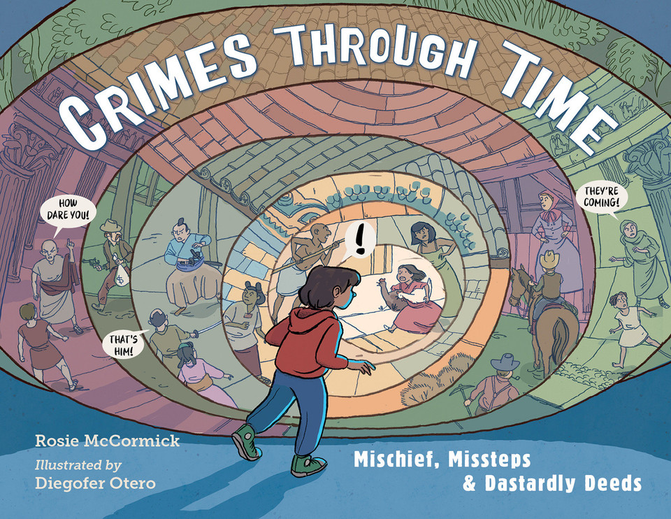 Crimes Through Time: Mischief, Missteps & Dastardly Deeds book cover by Rosie McCormick