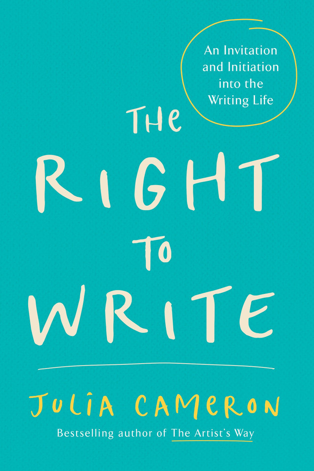 The Right to Write: An Invitation and Initiation into the Writing Life (Artist's Way) book cover by Julia Cameron