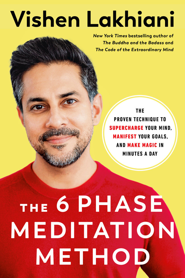 The 6 Phase Meditation Method: The Proven Technique to Supercharge Your Mind, Manifest Your Goals, and Make Magic in Minutes a Day book cover by Vishen Lakhiani