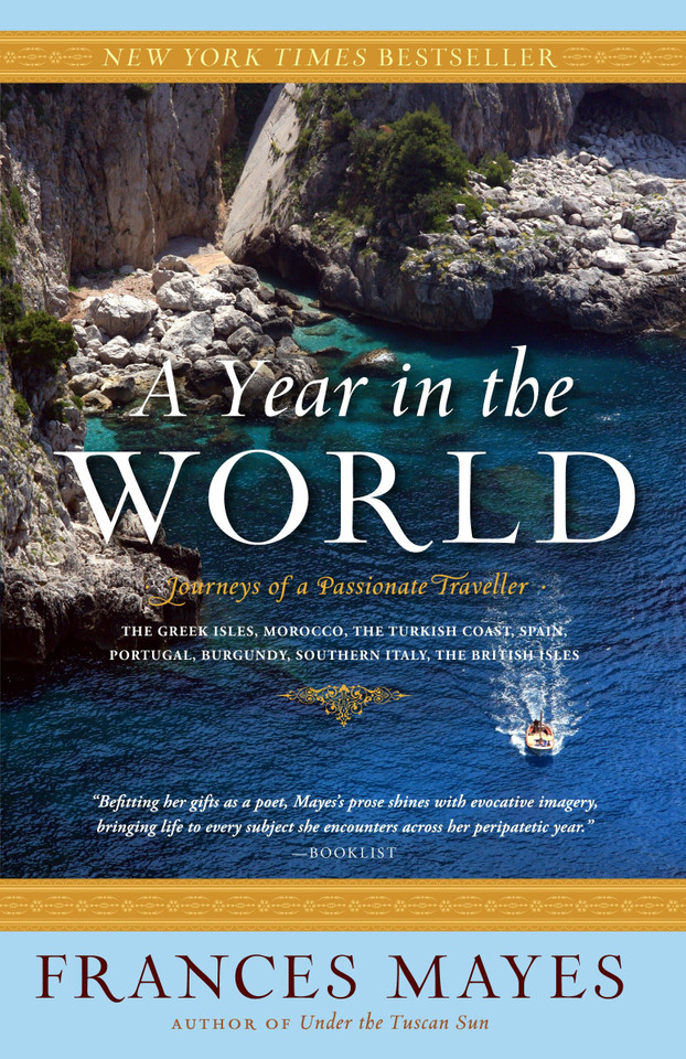 A Year in the World: Journeys of A Passionate Traveller book cover by Frances Mayes