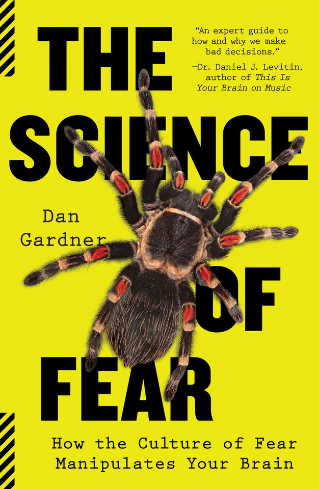 The Science of Fear: How the Culture of Fear Manipulates Your Brain book cover by Daniel Gardner