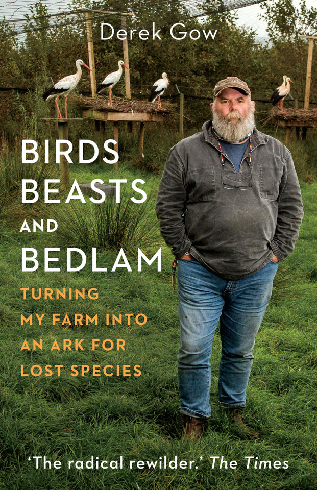 Birds, Beasts and Bedlam: Turning My Farm into an Ark for Lost Species book cover by Derek Gow