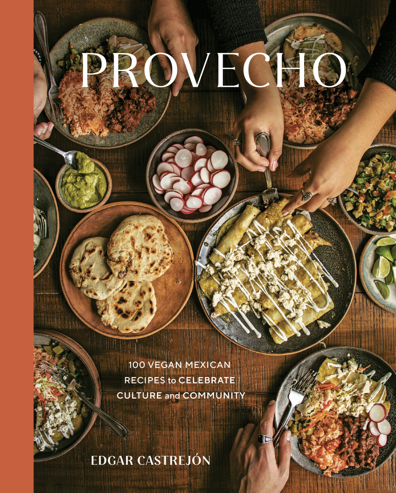 Provecho: 100 Vegan Mexican Recipes to Celebrate Culture and Community [A Cookbook] book cover by Edgar Castrejón