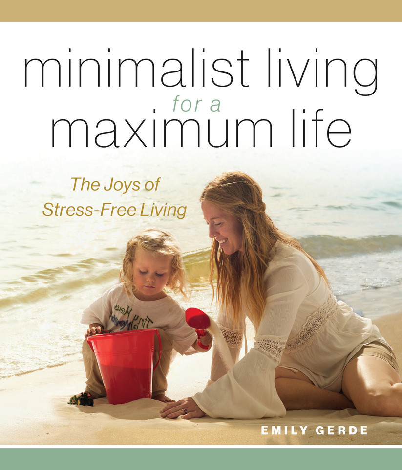 Minimalist Living for a Maximum Life: The Joys of Simple Living book cover by Emily Gerde