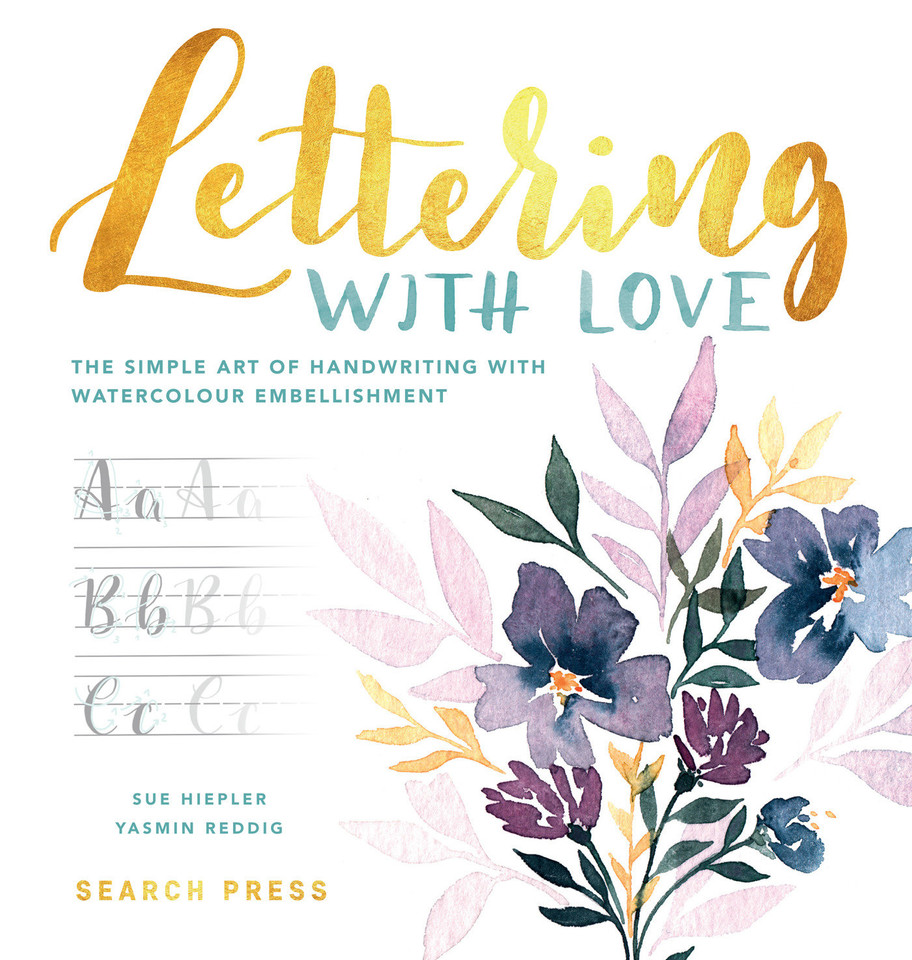 Lettering with Love: The Simple Art of Handwriting With Watercolour Embellishment book cover by Yasmin Reddig, Sue Hiepler