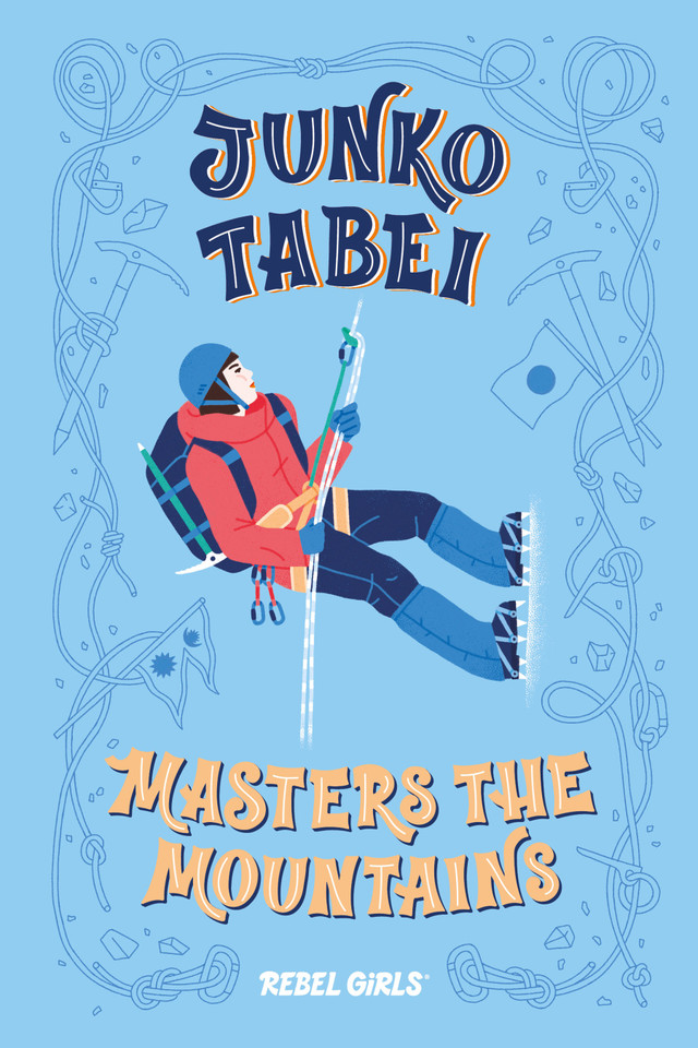 Junko Tabei Masters the Mountains (Rebel Girls Chapter Books) book cover by Rebel Girls, Nancy Ohlin