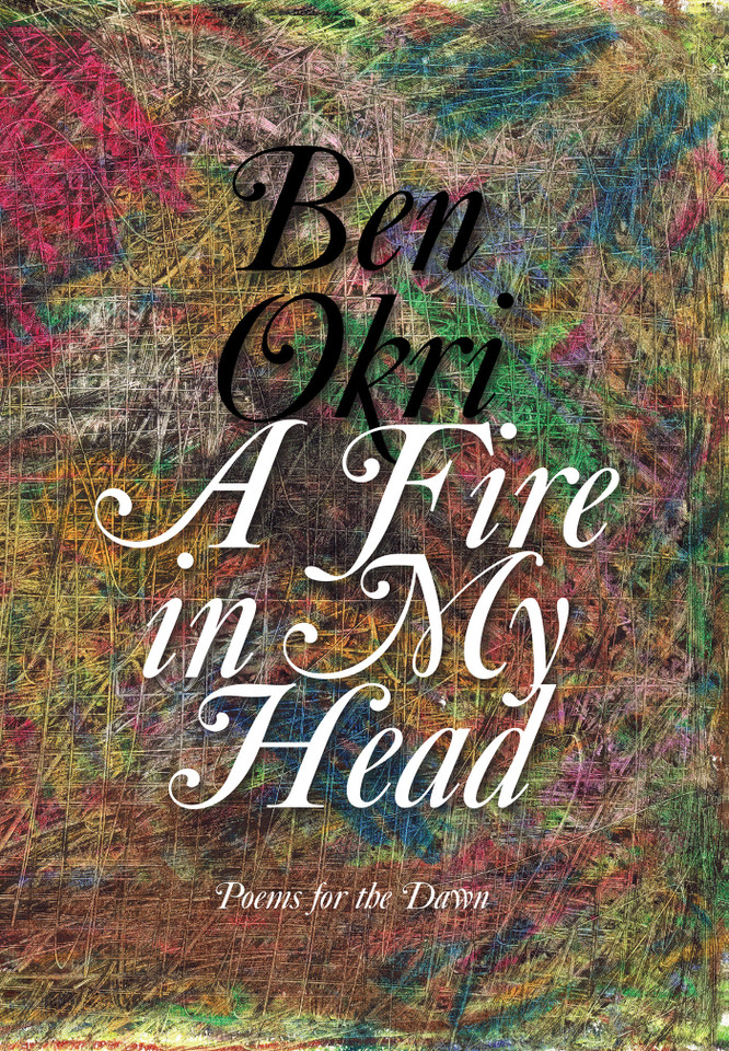 A Fire in My Head: Poems for the Dawn book cover by Ben Okri