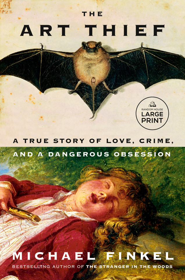 The Art Thief: A True Story of Love, Crime, and a Dangerous Obsession book cover by Michael Finkel