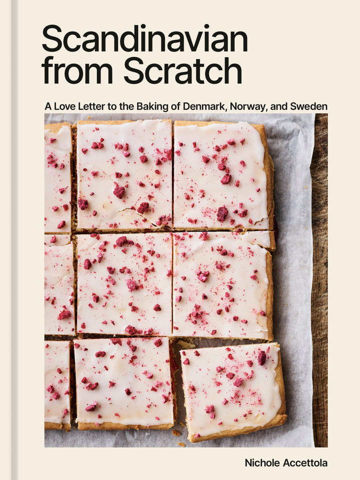 Scandinavian from Scratch: A Love Letter to the Baking of Denmark, Norway, and Sweden [A Baking Book] book cover by Nichole Accettola