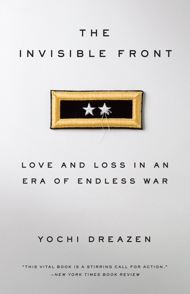 The Invisible Front: Love and Loss in an Era of Endless War book cover by Yochi Dreazen