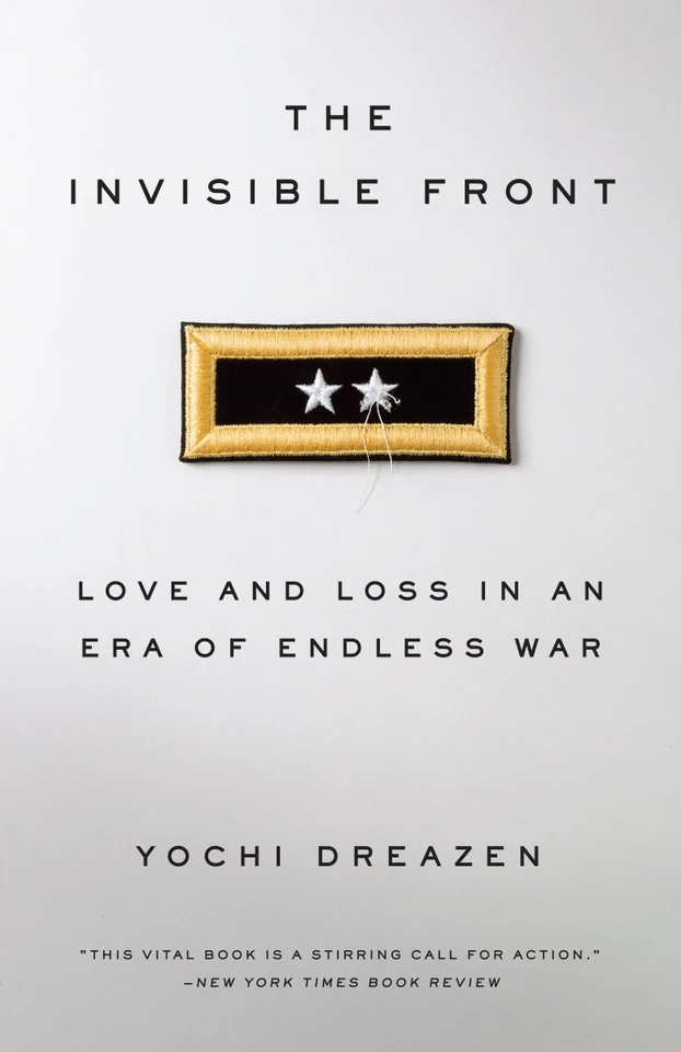 The Invisible Front: Love and Loss in an Era of Endless War book cover by Yochi Dreazen