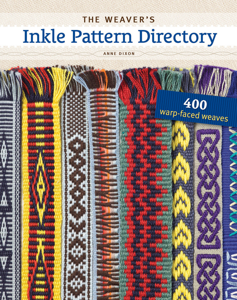 The Weaver's Inkle Pattern Directory: 400 Warp-Faced Weaves book cover by Anne Dixon