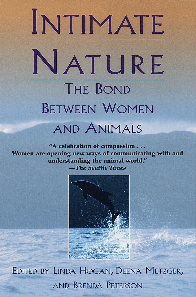 Intimate Nature: The Bond Between Women and Animals book cover by Linda Hogan, Deena Metzger, Brenda Peterson