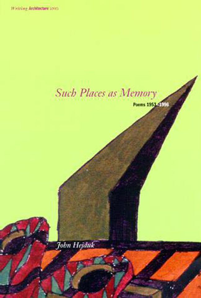 Such Places as Memory: Poems 1953-1996 (Writing Architecture) book cover by John Hejduk