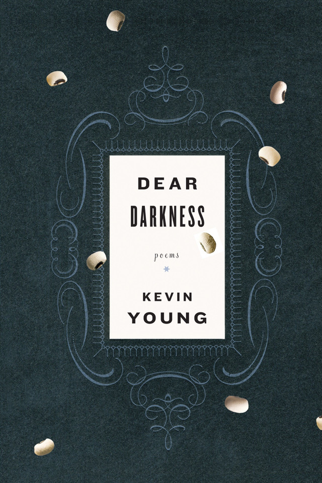 Dear Darkness: Poems book cover by Kevin Young