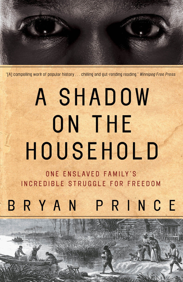 A Shadow on the Household: One Enslaved Family's Incredible Struggle for Freedom book cover by Bryan Prince