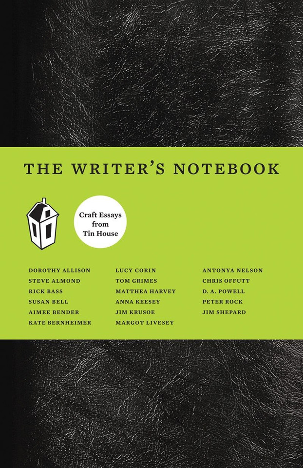The Writer's Notebook: Craft Essays from Tin House book cover by Dorothy Allison