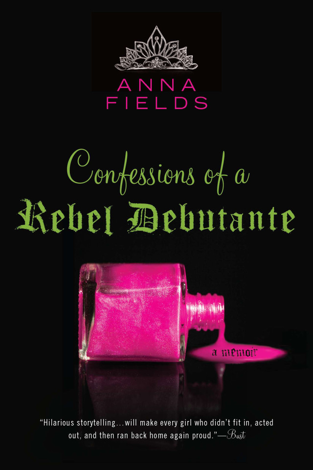 Confessions of a Rebel Debutante: A Memoir book cover by Anna Fields