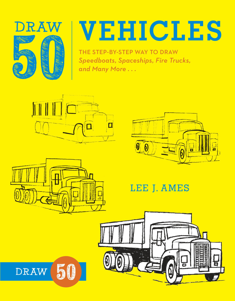 Draw 50 Vehicles: The Step-by-Step Way to Draw Speedboats, Spaceships, Fire Trucks, and Many More... (Draw 50) book cover by Lee J. Ames