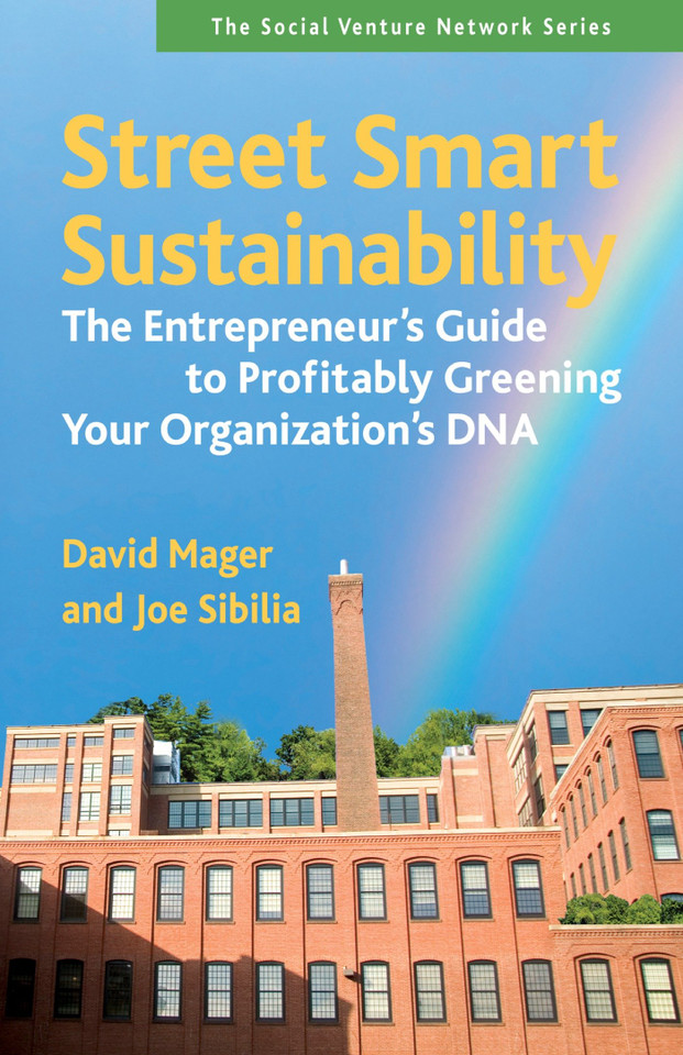 Street Smart Sustainability: The Entrepreneur's Guide to Profitably Greening Your Organization's DNA (SVN) book cover by David Mager