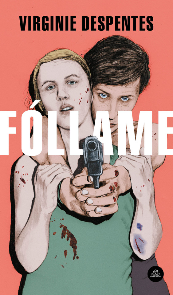 Fóllame / Rape Me book cover by Virginie Despentes